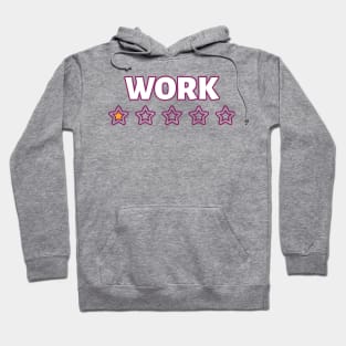 Work One Star, Would Not Recommend Hoodie